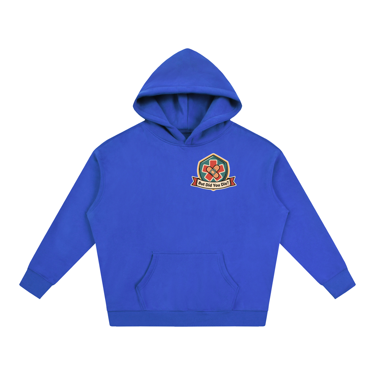 "But did you die" Oversize Fleeced Hoodie