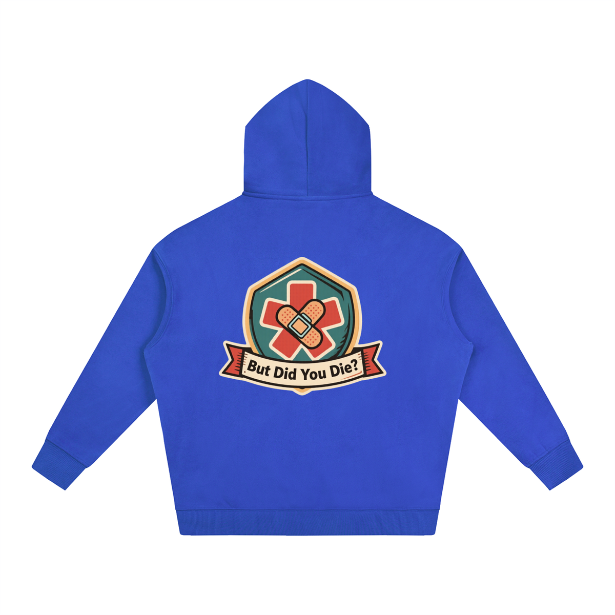 "But did you die" Oversize Fleeced Hoodie